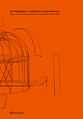 Architektur im Sprachraum – Essays, Reden, Kritiken zum Planen und Bauen in Österreich